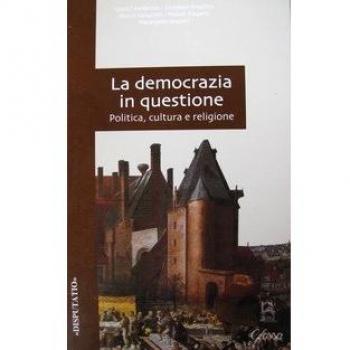La democrazia in questione. Politica, cultura e religione
