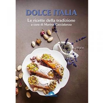 Dolce Italia. Le ricette della tradizione