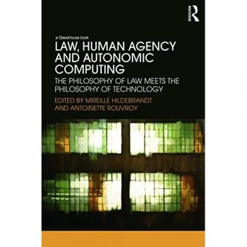 Law, Human Agency and Autonomic Computing