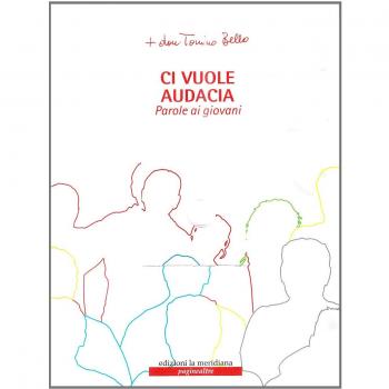 Ci vuole audacia. Parole ai giovani. Con CD Audio