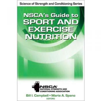 NSCAs Guide to Sport and Exercise Nutrition