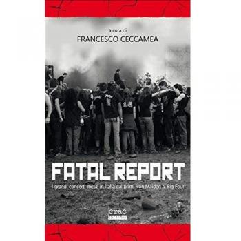 Fatal report. I grandi concerti metal in Italia dai primi Iron Maiden al Big Four