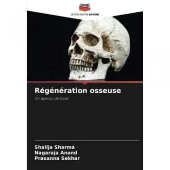 Sharma, Shailja: Régénération osseuse
