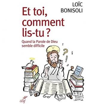 Et toi, comment lis-tu ? : quand la parole de Dieu semble difficile