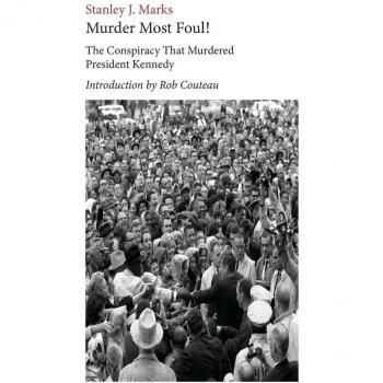 Murder Most Foul! The Conspiracy That Murdered President Kennedy: Edited with an Introduction by Rob Couteau