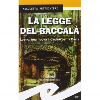 La legge del baccalà. Loano, una nuova indagine per la Berta