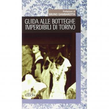 Guida alle botteghe imperdibili di Torino