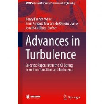 Advances in Turbulence: Selected Papers from the XII Spring School on Transition and Turbulence (Lecture Notes in Mechanical Engineering)
