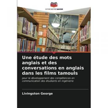 Une étude des mots anglais et des conversations en anglais dans les films tamouls: pour le développement des compétences en communication des étudiants en ingénierie