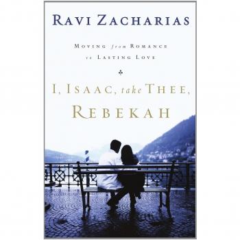 I Isaac Take Thee Rebekah by Ravi Zacharias