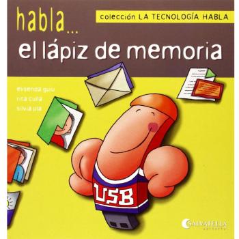 La tecnología habla 9: Habla...el lápiz de memoria (Tapa blanda).