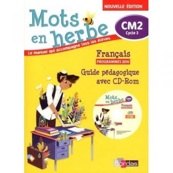 Mots en herbe Français CM2 2017 Livre du maître avec CD-Rom: Guide pédagogique