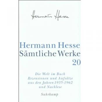 Hermann Hesse Sämtliche Werke In 20 Bänden Und Einem Registerband: Band 20: Die Welt Im Buch V. Rezensionen Und Aufsätze Aus Den Jahren 1935-1962. Nachlese Und ... Den Jahren 1935