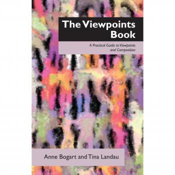 The Viewpoints Book: A Practical Guide to Viewpoints and Composition