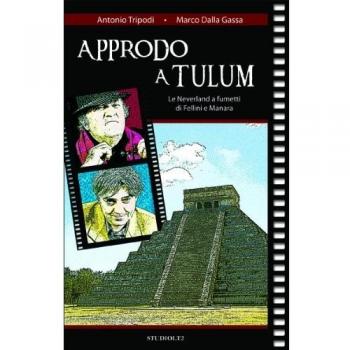 Approdo a Tulum. Le Neverland a fumetti di Fellini e Manara