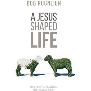A Jesus-Shaped Life