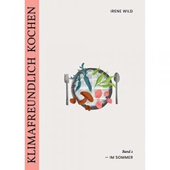 Wild, Irene: Klimafreundlich Kochen