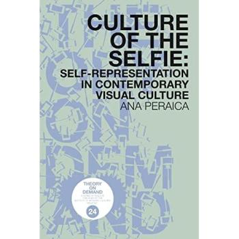 Peraica, Ana: Culture of the Selfie