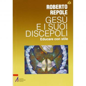 Gesù e i suoi discepoli. Educare con stile
