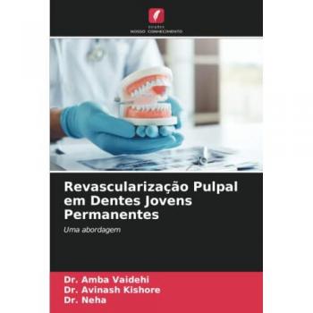 Revascularização Pulpal em Dentes Jovens Permanentes: Uma abordagem