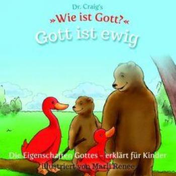 Craig, William Lane Dr. Craig`S Wie Ist Gott? Gott Ist Ewig: Die Eigenschaften Gottes