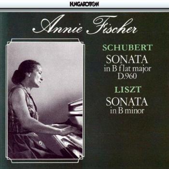 Annie Fischer: B-Dur d.960 und Liszt H-Moll-Sonate