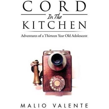 Cord In The Kitchen: Adventures of a Thirteen Year Old Adolescent
