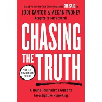 Chasing the Truth: A Young Journalist's Guide to Investigative Reporting