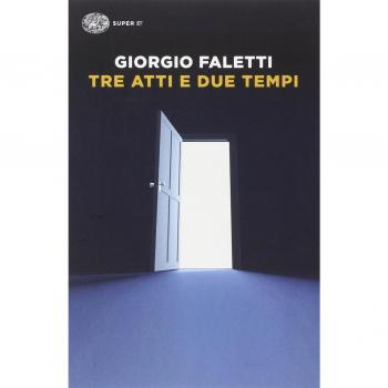 Giorgio Faletti Tre Atti E Due Tempi