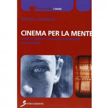 Cinema per la mente. Come sviluppare la visione consapevole e le memorie