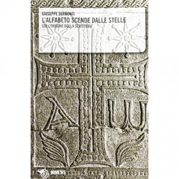 L'alfabeto scende dalle stelle. Sull'origine della scrittura