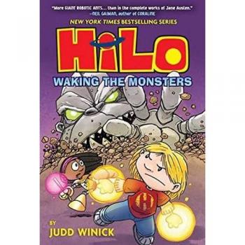 Hilo Book 4 : Waking the Monsters: (A Graphic Novel)