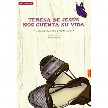 Teresa De Jesús Cuenta Su Vida