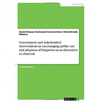 Government and stakeholders¿ interventions in encouraging public use and adoption of briquettes as an alternative to charcoal