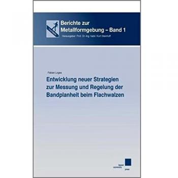 Entwicklung neuer Strategien zur Messung und Regelung der Bandplanheit beim Flachwalzen