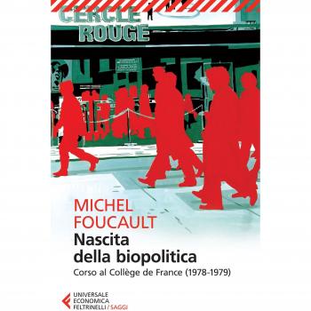 Nascita della biopolitica. Corso al Collège de France (1978-1979)