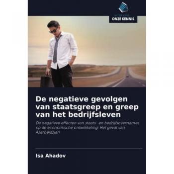De negatieve gevolgen van staatsgreep en greep van het bedrijfsleven: De negatieve effecten van staats