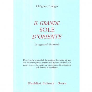Il grande sole d'Oriente. La saggezza di Shambhala
