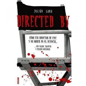 Directed by: Como Ser Un Director De Cine Y No Morir En El Intento