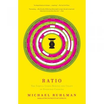 Ratio : The Simple Codes Behind the Craft of Everyday Cooking, by Michael Ruhlman