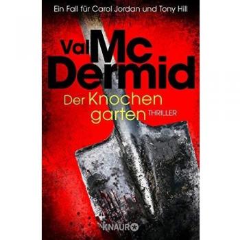 Val McDermid Der Knochengarten: Thriller (Carol Jordan Und Tony Hill, Band 11)