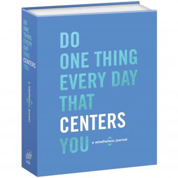 Do One Thing Every Day That Centers You