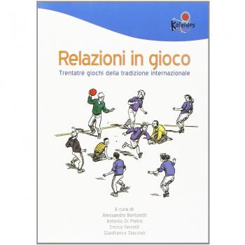 Relazioni in gioco. Trentatré giochi della tradizione internazionale