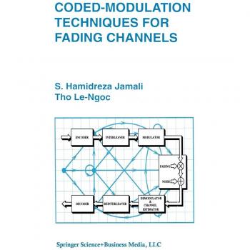 Coded-Modulation Techniques for Fading Channels (The Springer International Series in Engineering and Computer Science, 268, Band 268)