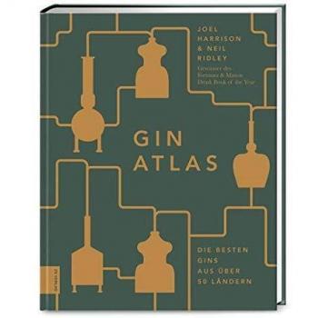 Joel Harrison Gin Atlas: Die Besten Gins Aus Über 50 Ländern