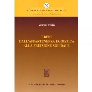 I beni dall'appartenenza egoistica alla fruizione solidale