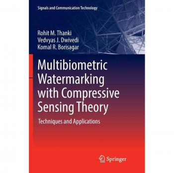Multibiometric Watermarking with Compressive Sensing Theory: Techniques and Applications