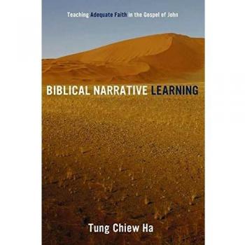 Biblical Narrative Learning: Teaching Adequate Faith in the Gospel of John