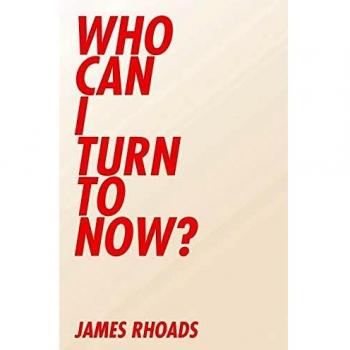 Rhoads James Who Can I Turn To Now?