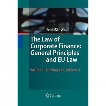 The Law of Corporate Finance: General Principles and EU Law: Volume III: Funding, Exit, Takeovers